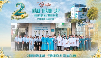 BỆNH VIỆN MẮT MIỀN ĐÔNG KỶ NIỆM 2 NĂM THÀNH LẬP (27/01/2024 – 27/01/2026)